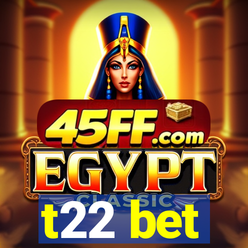 t22 bet